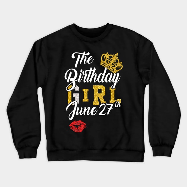 The Birthday Girl June 27th Crewneck Sweatshirt by ladonna marchand